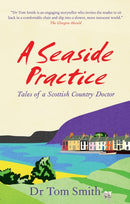 Seaside Practice : Tales of a Scottish Country Doctor-9781804193044