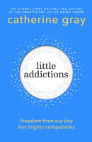 Little Addictions : Freedom from our tiny but mighty compulsions-9781804193242