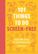101 Things to do Screen-Free : Awesome ideas to entertain kids-9781804193556