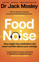 Food Noise : How weight-loss medications and smart nutrition silence your cravings-9781804194065