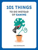 101 Things to Do Instead of Gaming