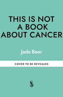 This is Not a Book About Cancer