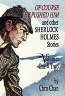 Of Course He Pushed Him and Other Sherlock Holmes Stories Volumes 1 & 2-9781804240564