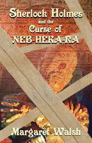 Sherlock Holmes and The Curse of Neb-Heka-Ra-9781804241028