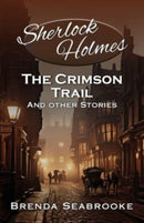 Sherlock Holmes : The Crimson Trail and Other Stories-9781804244999