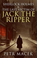 Sherlock Holmes and The Last Victim of Jack The Ripper-9781804245378