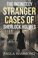 The Infinitely Stranger Cases of Sherlock Holmes
