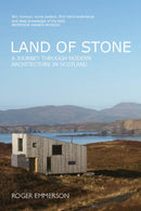 Land of Stone : A Journey Through Modern Architecture in Scotland-9781804250167
