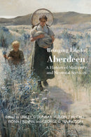 Bringing Life to Aberdeen : A History of Maternity and  Neonatal Services-9781804250259