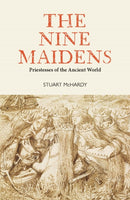 The Nine Maidens : Priestesses of the Ancient World-9781804250914
