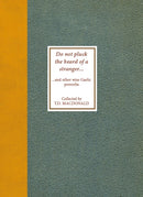 Do Not Pluck the Beard of a Stranger : and other wise Gaelic Proverbs-9781804251157