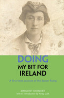 Doing My Bit For Ireland : A first-hand account of the Easter Rising-9781804251331