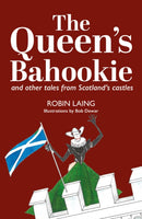 The Queen's bahookie and other tales from Scotland's castles-9781804251362