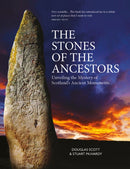 The Stones of the Ancestors : Unveiling the Mystery of Scotland's Standing Stones-9781804251584