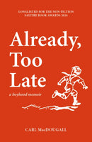 Already, Too Late : a boyhood memoir-9781804251980