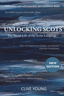 Unlocking Scots : The Secret Life of the Scots Language-9781804252345