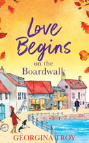 Love Begins at Golden Sands Bay : The perfect feel-good romantic read from Georgina Troy-9781804260593