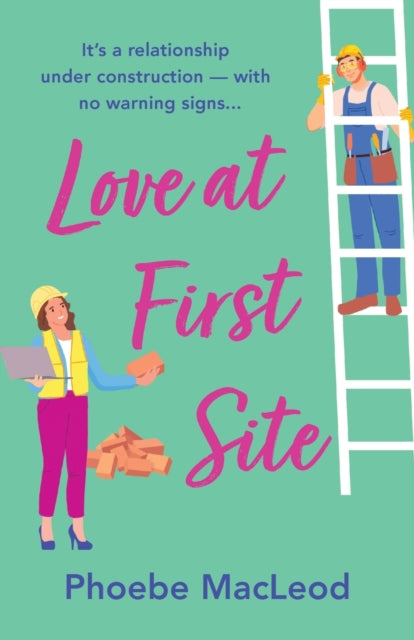 Love at First Site : An opposites-attract romantic comedy from Phoebe MacLeod-9781804262924