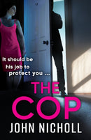 The Cop : A shocking, gripping thriller from John Nicholl-9781804263792