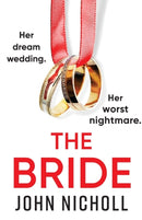 The Bride : A completely addictive, gripping psychological thriller from John Nicholl-9781804263983
