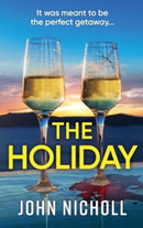 The Holiday : A completely addictive psychological thriller from BESTSELLER John Nicholl-9781804264102
