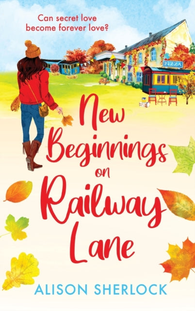 New Beginnings on Railway Lane : An uplifting rural romantic read from Alison Sherlock-9781804264416
