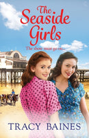 The Seaside Girls : The start of a wonderful historical saga series from Tracy Baines-9781804265048