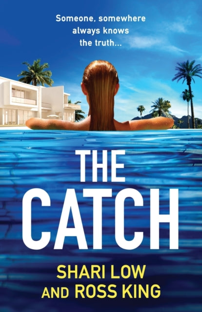 The Catch : A glamorous thriller from Shari Low and TV's Ross King-9781804267806