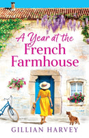 A Year at the French Farmhouse : Escape to France for the perfect uplifting, feel-good book-9781804269688