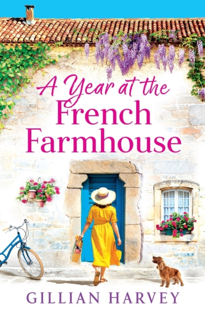 A Year at the French Farmhouse : Escape to France for the perfect uplifting, feel-good book-9781804269688