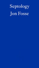 Septology — WINNER OF THE 2023 NOBEL PRIZE IN LITERATURE