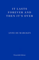 It Lasts Forever and Then It's Over