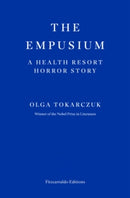 The Empusium : A Health Resort Horror Story by Olga Tokarczuk