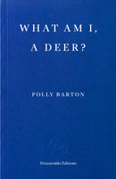 PRE-ORDER NOW What Am I, A Deer? by Polly Barton