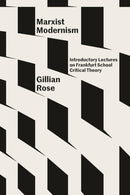 Marxist Modernism : Introductory Lectures on Frankfurt School Critical Theory-9781804290118