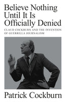Believe Nothing until It Is Officially Denied