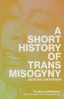 A Short History of Trans Misogyny-9781804291566