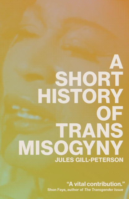 A Short History of Trans Misogyny-9781804291603