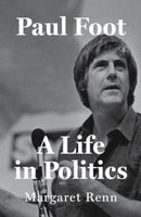Paul Foot : A Life in Politics-9781804291900
