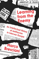 Learning from the Enemy : An Intellectual History of Antifascism in Interwar Europe-9781804292273