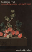 Forbidden Fruit : An Anthropologist Looks at Incest-9781804292341
