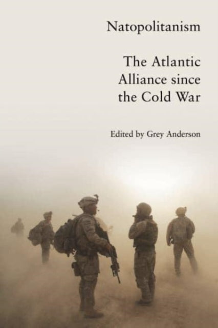Natopolitanism : The Atlantic Alliance since the Cold War-9781804292372