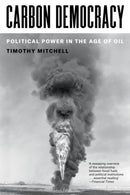 Carbon Democracy : Political Power in the Age of Oil-9781804292495