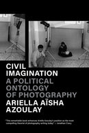 Civil Imagination : A Political Ontology of Photography-9781804292594