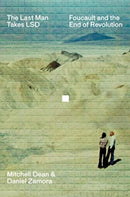 The Last Man Takes LSD : Foucault and the End of Revolution-9781804292648
