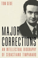 Major Corrections : An Intellectual Biography of Sebastiano Timpanaro-9781804293775