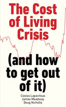 The Cost of Living Crisis : (and how to get out of it)-9781804293843