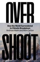 Overshoot : How the World Surrendered to Climate Breakdown-9781804293980