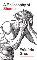 A Philosophy of Shame : A Revolutionary Emotion-9781804294154