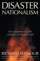 Disaster Nationalism : The Downfall of Liberal Civilization-9781804294260